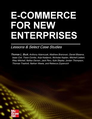 E-Commerce for New Enterprises: Lessons & Select Case Studies - Mitchell, Riley, and Osman, Nafisa, and Peru, Jack
