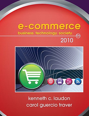 E-Commerce - Laudon, Kenneth C, and Traver, Carol Guercio