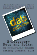E-Discovery Nuts and Bolts: : The Essentials of E-Discovery for Personal Injury Attorneys
