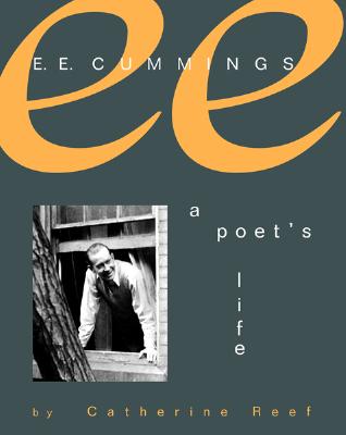 E. E. Cummings: A Poet's Life - Reef, Catherine