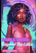 E-Girls United: Beyond The Likes: Book 9 in the 21st Century E-Boy/E-Girl Series