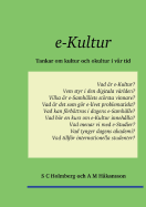 e-Kultur: Tankar om kultur och okultur i v?r tid