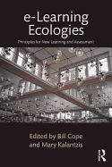 E-Learning Ecologies: Principles for New Learning and Assessment
