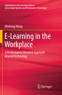 E-Learning in the Workplace: A Performance-Oriented Approach Beyond Technology