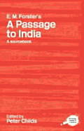 E.M. Forster's a Passage to India: A Routledge Study Guide and Sourcebook