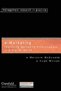 e-Marketing: Improving Marketing Effectiveness in A Digital World