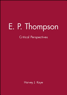 E. P. Thompson: Critical Perspectives