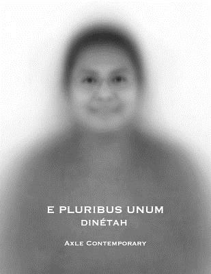 E Pluribus Unum: Dinetah - Wheeler, Manuelito (Foreword by), and Chase-Daniel, Matthew, and Wellman, Jerry