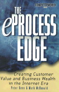 E-Process Edge: Creating Customer Value and Business Wealth in the Internet Era