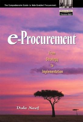 E-Procurement: From Strategy to Implementation - Neef, Dale