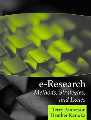 E-Research: Methods, Strategies, and Issues - Anderson, Terry, and Kanuka, Heather