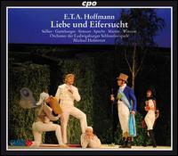 E.T.A. Hoffmann: Liebe und Eifersucht - Christina Gerstberger (vocals); Florian Simson (vocals); Gary Martin (vocals); Jrg Simon (vocals); Robert Sellier (vocals);...