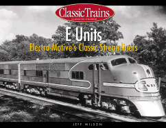 E Units: Electro-Motive's Classic Streamliners