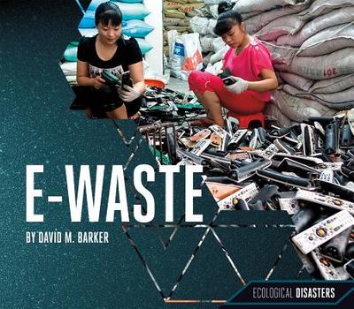 E-Waste - Barker, David M