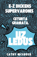 E-Z Dickens Supervaronis Ceturt Grmata: Uz Ledus