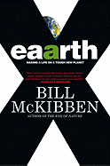 Eaarth: Making a Life on a Tough New Planet - McKibben, Bill