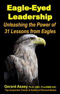 Eagle-Eyed Leadership: Unleashing the Power of 31Lessons from Eagles: #Leadership lessons from eagles #Eagle-inspired leadership #Leadership wisdom of eagles #Eagle leadership principles