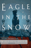 Eagle in the Snow: A Novel of General Maximus and Rome's Last Stand - Breem, Wallace