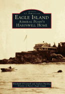 Eagle Island: Admiral Peary's Harpswell Home