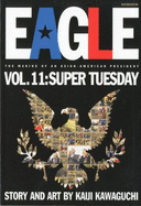 Eagle: The Making of an Asian-American President, Vol. 11: Super Tuesday
