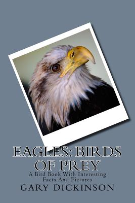 Eagles: Birds of Prey - Dickinson, Gary