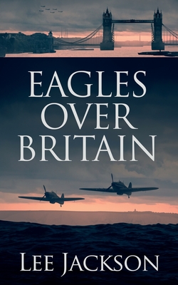 Eagles Over Britain - Jackson, Lee