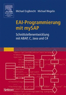 Eai-Programmierung Mit Mysap: Schnittstellenentwicklung Mit ABAP, C, Java Und C# - Englbrecht, Michael, and Wegelin, Michael
