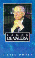 Eamon de Valera - Dwyer, T Ryle