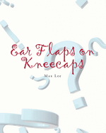 Ear Flaps on Kneecaps