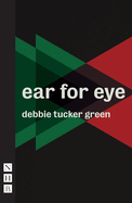 ear for eye (NHB Modern Plays)