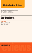 Ear Implants, An Issue of Otolaryngologic Clinics of North America - Driscoll, Colin L, MD