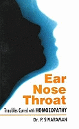 Ear, Nose & Throat: Troubled Cures with Homoeopathy