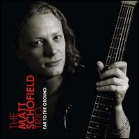 Ear to the Ground - Matt Schofield Trio