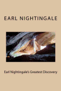 Earl Nightingale's Greatest Discovery: The Strangest Secret, Revisited
