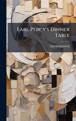Earl Percy's Dinner Table - Murdock, Harold