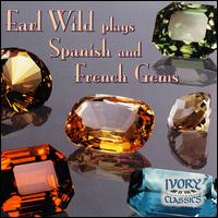 Earl Wild Plays Spanish and French Gems - Earl Wild (piano)