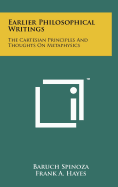 Earlier Philosophical Writings: The Cartesian Principles And Thoughts On Metaphysics