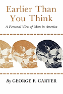 Earlier Than You Think: A Personal View of Man in America