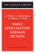 Early 20th Century German Fiction: A. Doblin, L. Feuchtwanger, A. Seghers, A. Zweig