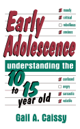 Early Adolescence: Understanding the 10 to 15 Year Old