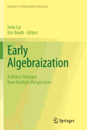 Early Algebraization: A Global Dialogue from Multiple Perspectives