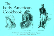 Early American Cookbook: Authentic Favorites by Historical Figures