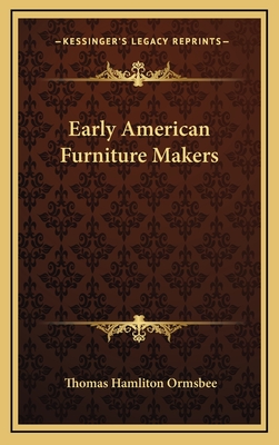 Early American Furniture Makers - Ormsbee, Thomas Hamliton