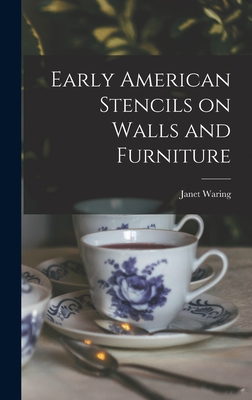 Early American Stencils on Walls and Furniture - Waring, Janet 1870-1941