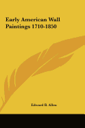 Early American Wall Paintings 1710-1850