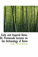 Early and Imperial Rome: Or, Promenade Lectures on the Archaeology of Rome