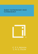 Early Astronomy and Cosmology - Menon, C P S, and Filon, L N G (Foreword by)