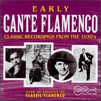Early Cante Flamenco (1934-1939) - Various Artists