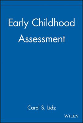 Early Childhood Assessment - Lidz, Carol S, Psy.D.