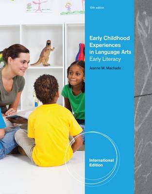 Early Childhood Experiences in Language Arts: Early Literacy, International Edition - Machado, Jeanne